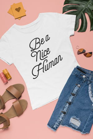 Be A Nice Human - T-Shirt