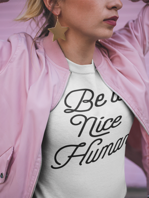 Be A Nice Human - T-Shirt