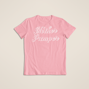 Mother Pumper - T-Shirt