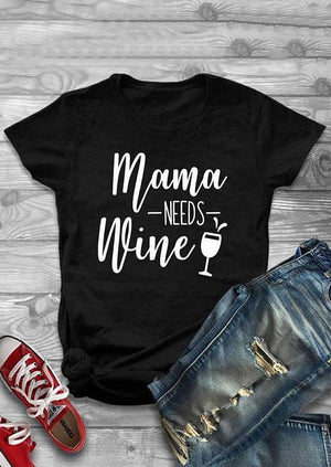 Mama Needs Wine - T-Shirt